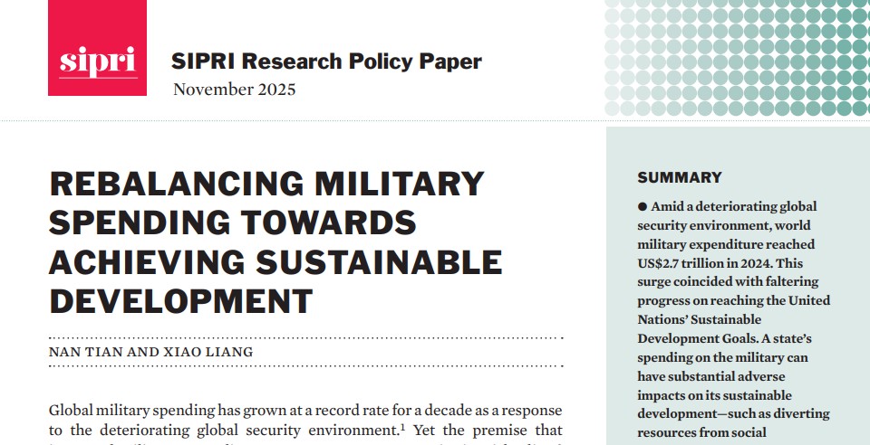 SIPRI Research Policy Paper, "Rebalancing Military Spending Towards Achieving Sustainable Development" November 2025